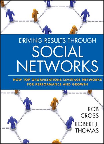 Бумажная книга «Driving Results Through Social Networks: How Top Organizations Leverage Networks for Performance and Growth», авторов Роберт Дж. Томас, Роберт Л. Кросс - фото №1