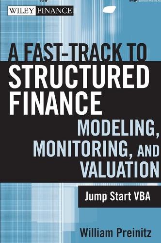 Бумажная книга «A Fast Track to Structured Finance Modeling, Monitoring, and Valuation: Jump Start VBA», автор Уильям Прейниц - фото №1