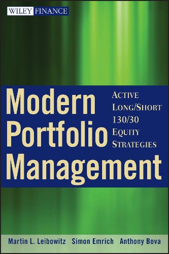 Бумажная книга «Modern Portfolio Management: Active Long/Short 130/30 Equity Strategies», авторов Энтони Бова, Мартин Л. Лейбовиц, Саймон Эмрих - фото №1