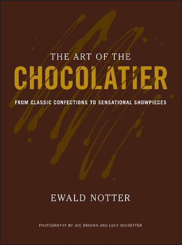 Бумажная книга «The Art of the Chocolatier: From Classic Confections to Sensational Showpieces», автор Эвальд Ноттер - фото №1