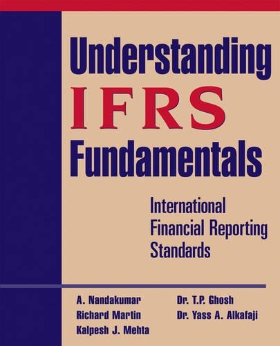 Бумажная книга «Understanding IFRS Fundamentals: International Financial Reporting Standards», авторов Калпеш Дж. Мехта, Нандакумар Анкаратх, Т. П. Гош, Яс А. Алькафаджи - фото №1