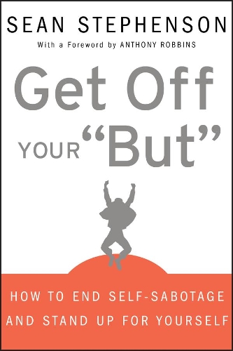 Паперова книга «Get Off Your "But": How to End Self-Sabotage and Stand Up for Yourself», автор Шон Стівенсон - фото №1
