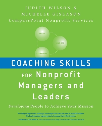 Бумажная книга «Coaching Skills for Nonprofit Managers and Leaders: Developing People to Achieve Your Mission», авторов Джудит Уилсон, Мишель Гисласон - фото №1