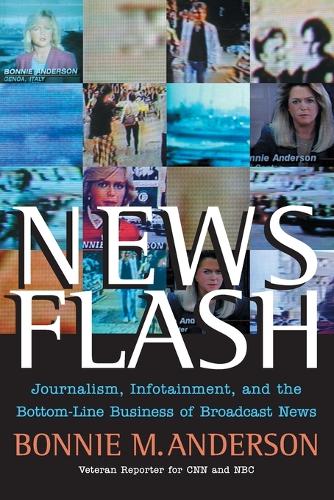 Бумажная книга «News Flash: Journalism, Infotainment and the Bottom-Line Business of Broadcast News», автор Бонни Андерсон - фото №1