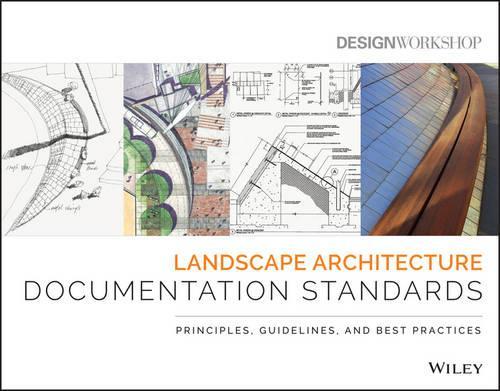 Паперова книга «Landscape Architecture Documentation Standards: Principles, Guidelines, and Best Practices», автор Design Workshop - фото №1