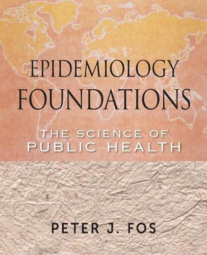 Бумажная книга «Epidemiology Foundations: The Science of Public Health», автор Питер Дж. Фос - фото №1