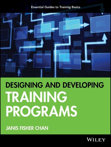 Бумажная книга «Designing and Developing Training Programs: Pfeiffer Essential Guides to Training Basics», автор Дженис Фишер Чан - фото №1