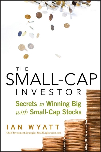 Паперова книга «The Small-Cap Investor: Secrets to Winning Big with Small-Cap Stocks», автор Ян Вайатт - фото №1