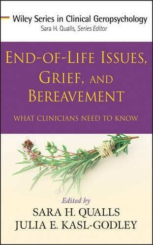 Бумажная книга «End-of-Life Issues, Grief, and Bereavement: What Clinicians Need to Know», авторов Джулия Э. Касл-Годли, Сара Хонн Куоллс - фото №1