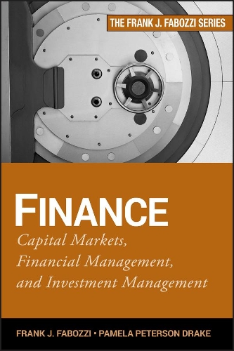 Бумажная книга «Finance: Capital Markets, Financial Management, and Investment Management», автор Памела Петерсон Дрейк - фото №1