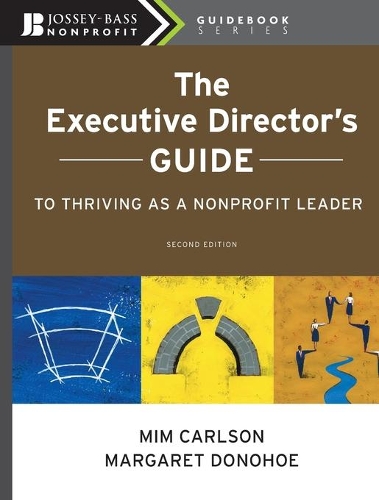 Бумажная книга «The Executive Director's Guide to Thriving as a Nonprofit Leader», авторов Маргарет Донохью, Мим Карлсон - фото №1