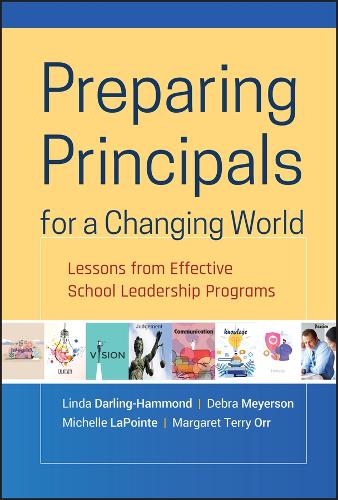 Паперова книга «Preparing Principals for a Changing World: Lessons From Effective School Leadership Programs», авторів Дебра Мейерсон, Лінда Дарлінг-Геммонд, Маргарет Т. Орр, Мішель ЛаПуант - фото №1