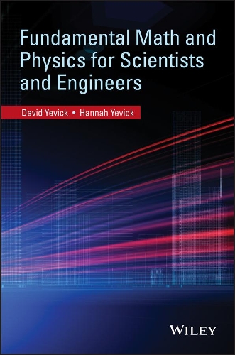 Бумажная книга «Fundamental Math and Physics for Scientists and Engineers», авторов Дэвид Йевик, Ханна Йевик - фото №1