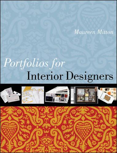 Бумажная книга «Portfolios for Interior Designers: A Guide to Portfolios, Creative Resumes, and the Job Search», автор Морин Миттон - фото №1