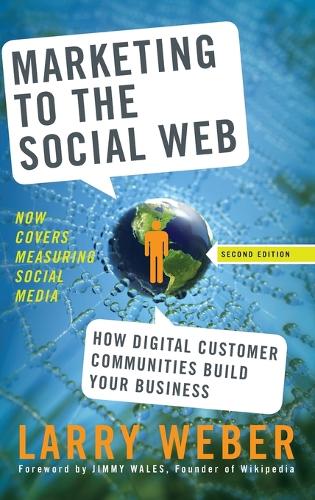 Бумажная книга «Marketing to the Social Web: How Digital Customer Communities Build Your Business», автор Ларри Вебер - фото №1