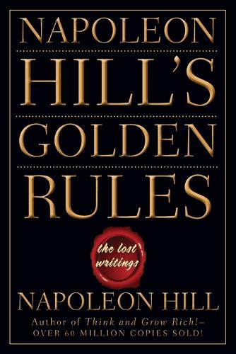 Паперова книга «Napoleon Hill's Golden Rules: The Lost Writings», автор Наполеон Гілл - фото №1