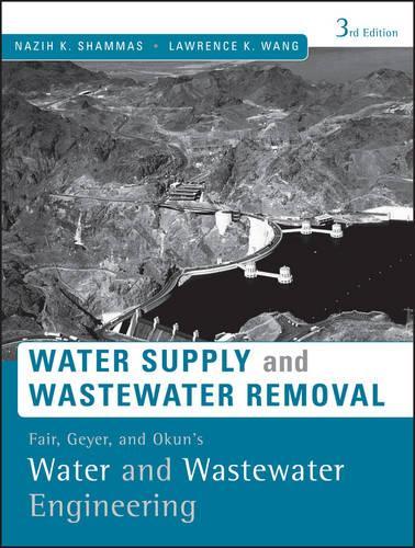 Паперова книга «Fair, Geyer, and Okun's, Water and Wastewater Engineering: Water Supply and Wastewater Removal», авторів Лоуренс К. Ванг, Назіх К. Шаммас - фото №1