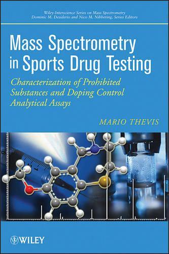 Бумажная книга «Mass Spectrometry in Sports Drug Testing: Characterization of Prohibited Substances and Doping Control Analytical Assays», автор Марио Тевис - фото №1