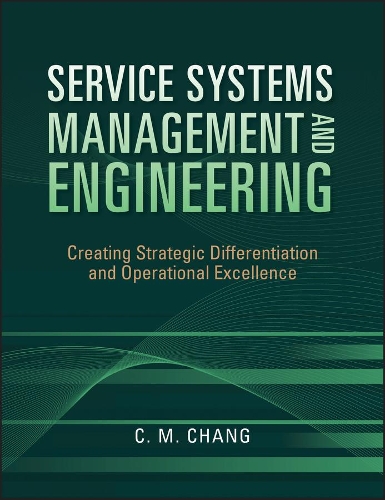 Бумажная книга «Service Systems Management and Engineering: Creating Strategic Differentiation and Operational Excellence», автор Чинг М. Чанг - фото №1