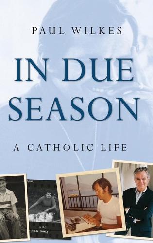 Паперова книга «In Due Season: A Catholic Life», автор Пол Вілкс - фото №1
