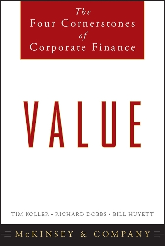 Бумажная книга «Value: The Four Cornerstones of Corporate Finance», авторов Билл Хьюитт, Ричард Доббс, Тим Коллер - фото №1