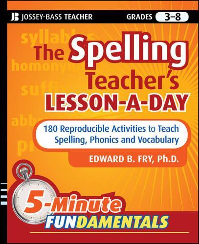 Бумажная книга «The Spelling Teacher's Lesson-a-Day: 180 Reproducible Activities to Teach Spelling, Phonics, and Vocabulary», автор Эдвард Б. Фрай - фото №1