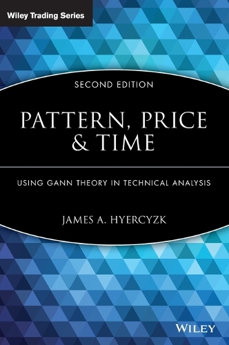 Паперова книга «Pattern, Price and Time: Using Gann Theory in Technical Analysis», автор Джеймс А. Хьєрчик - фото №1