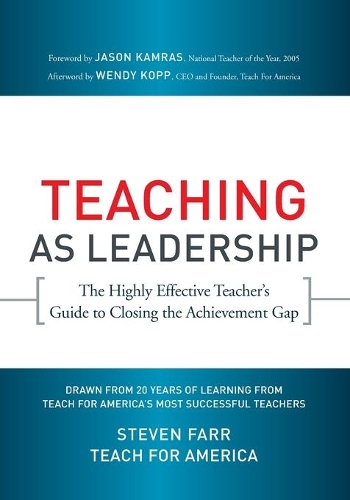 Паперова книга «Teaching As Leadership: The Highly Effective Teacher's Guide to Closing the Achievement Gap», автор Стівен Фарр - фото №1