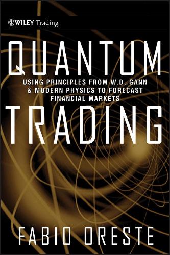 Бумажная книга «Quantum Trading: Using Principles of Modern Physics to Forecast the Financial Markets», автор Фабио Оресте - фото №1