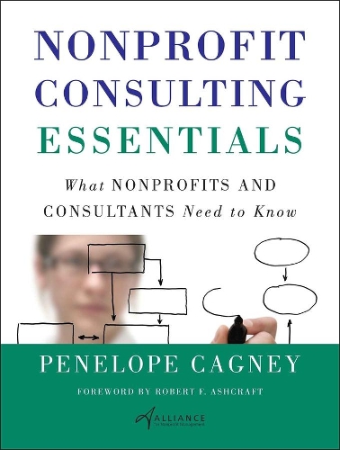 Паперова книга «Nonprofit Consulting Essentials: What Nonprofits and Consultants Need to Know», автор Пенелопа Кегні - фото №1