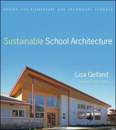 Бумажная книга «Sustainable School Architecture: Design for Elementary and Secondary Schools», автор Лиза Гельфанд - фото №1