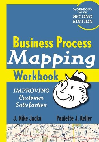 Паперова книга «Business Process Mapping Workbook: Improving Customer Satisfaction», авторів Дж. Майк Джека, Полетт Дж. Келлер - фото №1
