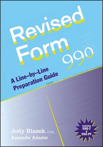 Паперова книга «Revised Form 990: A Line-by-Line Preparation Guide», авторів Аманда Адамс, Джоді Блазек - фото №1