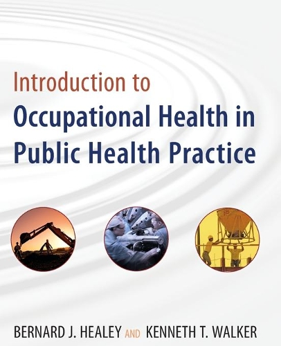 Бумажная книга «Introduction to Occupational Health in Public Health Practice», авторов Бернард Дж. Хили, Кеннет Т. Уокер - фото №1