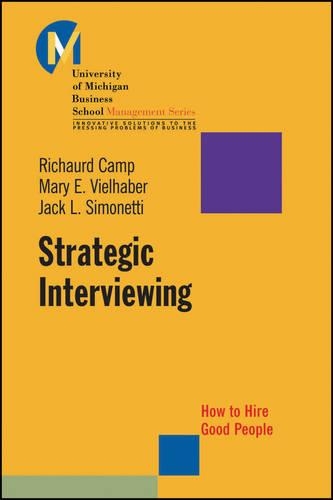 Бумажная книга «Strategic Interviewing: How to Hire Good People», авторов Джек Л. Симонетти, Мэри Вилхабер, Ричард Кэмп - фото №1
