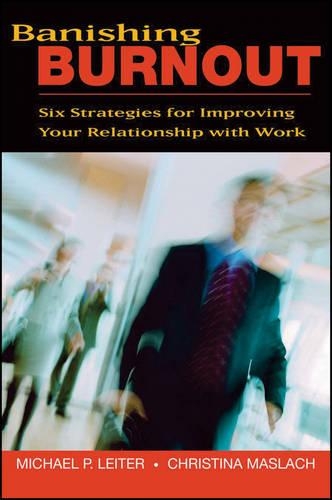 Бумажная книга «Banishing Burnout: Six Strategies for Improving Your Relationship with Work», авторов Кристина Маслач, Майкл П. Лейтер - фото №1