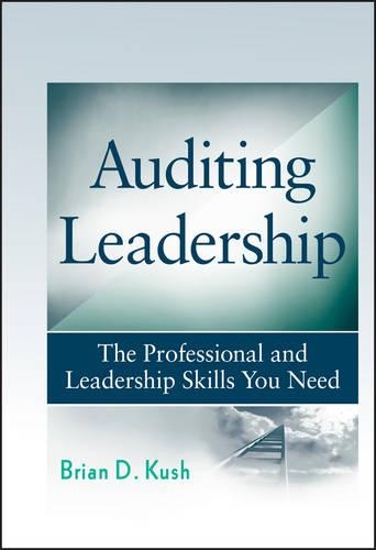 Бумажная книга «Auditing Leadership: The Professional and Leadership Skills You Need», автор Брайан Д. Куш - фото №1