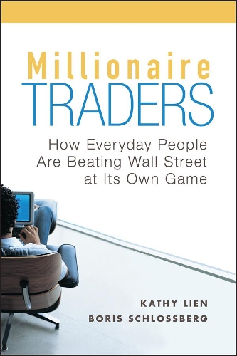 Бумажная книга «Millionaire Traders: How Everyday People Are Beating Wall Street at Its Own Game», авторов Борис Шлоссберг, Кэти Лиен - фото №1
