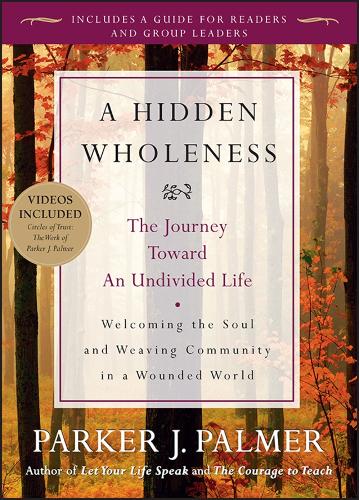 Паперова книга «A Hidden Wholeness: The Journey Toward an Undivided Life», автор Паркер Дж. Палмер - фото №1