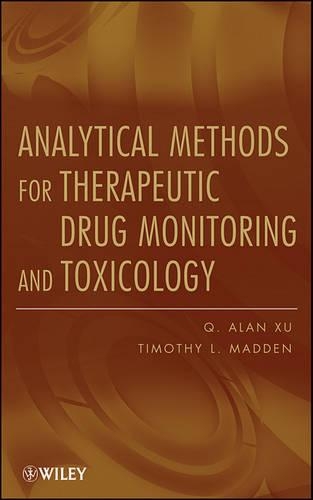 Паперова книга «Analytical Methods for Therapeutic Drug Monitoring and Toxicology», авторів К. Алан Сюй, Тімоті Л. Медден - фото №1
