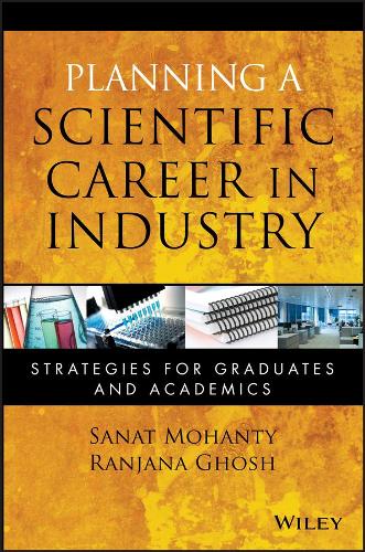 Бумажная книга «Planning a Scientific Career in Industry: Strategies for Graduates and Academics», авторов Ранджана Гош, Санат Моханти - фото №1