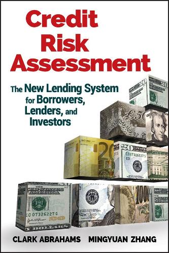 Бумажная книга «Credit Risk Assessment: The New Lending System for Borrowers, Lenders, and Investors», авторов Кларк Р. Абрахамс, Мингюань Чжан - фото №1