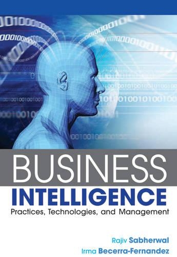 Паперова книга «Business Intelligence: Practices, Technologies, and Management», авторів Ірма Бесерра-Фернандес, Раджив Сабервал - фото №1