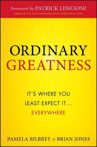 Паперова книга «Ordinary Greatness: It's Where You Least Expect It ... Everywhere», авторів Брайан Джонс, Памела Білбрей - фото №1