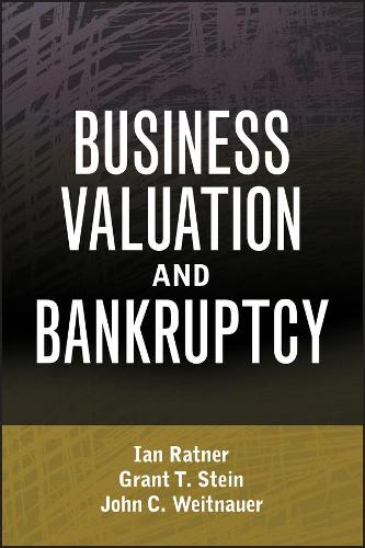 Бумажная книга «Business Valuation and Bankruptcy», авторов Грант Т. Стайн, Ян Ратнер, Джон К. Вайтнауэр - фото №1