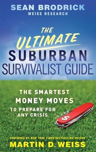 Бумажная книга «The Ultimate Suburban Survivalist Guide: The Smartest Money Moves to Prepare for Any Crisis», автор Шон Бродрик - фото №1