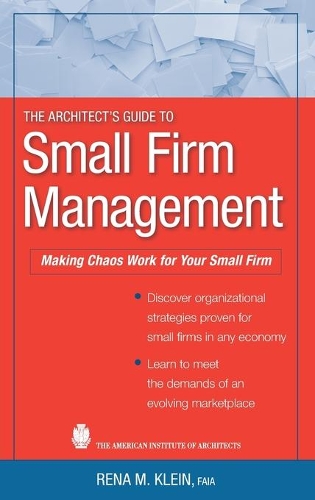 Бумажная книга «The Architect's Guide to Small Firm Management: Making Chaos Work for Your Small Firm», автор Рена М. Клейн - фото №1