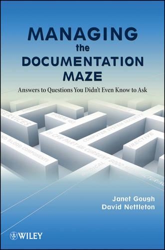 Бумажная книга «Managing the Documentation Maze: Answers to Questions You Didn't Even Know to Ask», авторов Дэвид Неттлтон, Джанет Гоф - фото №1