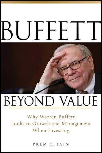 Бумажная книга «Buffett Beyond Value: Why Warren Buffett Looks to Growth and Management When Investing», автор Прем Ч. Джайн - фото №1