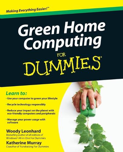 Паперова книга «Green Home Computing For Dummies», авторів Кетрін Мюррей, Вуді Леонгард - фото №1